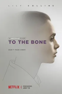 دانلود فیلم To the Bone 2017 بدون سانسور