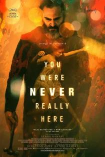 دانلود فیلم You Were Never Really Here 2017 بدون سانسور