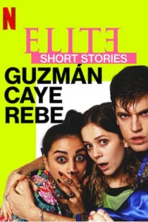 دانلود سریال Elite Short Stories: Guzmán Caye Rebe بدون سانسور