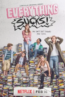 دانلود سریال Everything Sucks! بدون سانسور