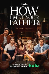 دانلود سریال How I Met Your Father بدون سانسور
