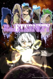 دانلود سریال To Your Eternity بدون سانسور