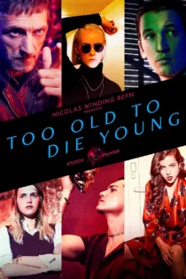 دانلود سریال Too Old to Die Young بدون سانسور
