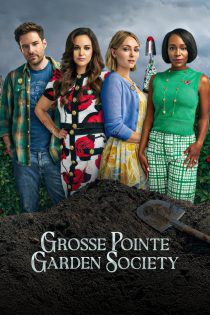 دانلود سریال Grosse Pointe Garden Society بدون سانسور