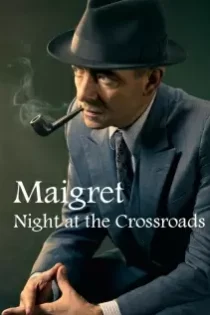 دانلود فیلم Maigret: Night at the Crossroads 2017 بدون سانسور با پخش آنلاین دانلود فیلم Maigret: Night at the Crossroads 2017 بدون سانسور با پخش آنلاین