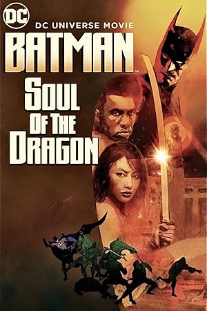 دانلود فیلم Batman: Soul of the Dragon 2021 بدون سانسور