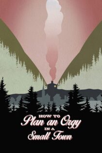 دانلود فیلم How to Plan an Orgy in a Small Town 2015 بدون سانسور با پخش آنلاین دانلود فیلم How to Plan an Orgy in a Small Town 2015 بدون سانسور با پخش آنلاین