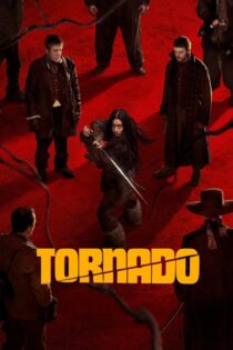 دانلود فیلم Tornado 2025 بدون سانسور دانلود فیلم Tornado 2025 بدون سانسور