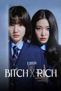 دانلود سریال Bitch X Rich بدون سانسور