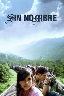 دانلود فیلم Sin Nombre 2009 بدون سانسور با پخش آنلاین دانلود فیلم Sin Nombre 2009 بدون سانسور با پخش آنلاین