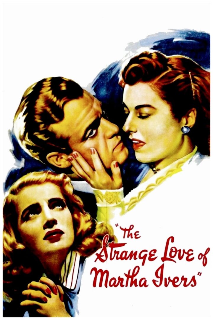 دانلود فیلم The Strange Love of Martha Ivers 1946 بدون سانسور با پخش آنلاین