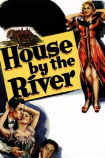 دانلود فیلم House by the River 1950 بدون سانسور با پخش آنلاین