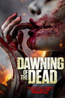 دانلود فیلم Dawning of the Dead 2017 بدون سانسور با پخش آنلاین دانلود فیلم Dawning of the Dead 2017 بدون سانسور با پخش آنلاین