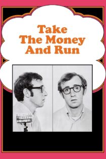 دانلود فیلم Take the Money and Run 1969 بدون سانسور با پخش آنلاین
