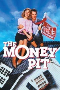 دانلود فیلم The Money Pit 1986 بدون سانسور با پخش آنلاین