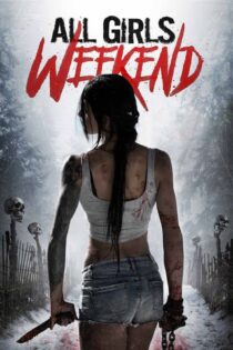 دانلود فیلم All Girls Weekend 2016 بدون سانسور با پخش آنلاین