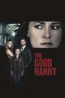دانلود فیلم The Good Nanny 2017 بدون سانسور با پخش آنلاین