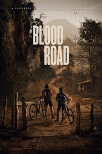 دانلود فیلم Blood Road 2017 بدون سانسور با پخش آنلاین