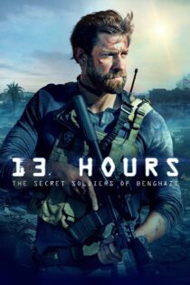 دانلود فیلم 13 Hours: The Secret Soldiers of Benghazi 2016 بدون سانسور با پخش آنلاین