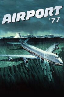 دانلود فیلم Airport ’77 1977 بدون سانسور با پخش آنلاین