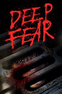 دانلود فیلم Deep Fear 2022 بدون سانسور با پخش آنلاین
