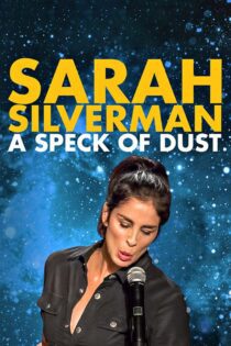 دانلود فیلم Sarah Silverman: A Speck of Dust 2017 بدون سانسور با پخش آنلاین