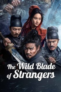 دانلود فیلم The Wild Blade of Strangers 2024 بدون سانسور با پخش آنلاین دانلود فیلم The Wild Blade of Strangers 2024 بدون سانسور با پخش آنلاین