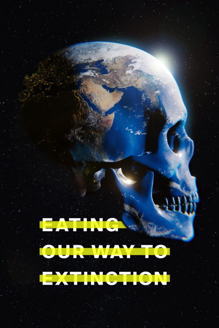 دانلود فیلم Eating Our Way to Extinction 2021 بدون سانسور با پخش آنلاین