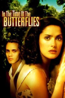 دانلود فیلم In the Time of the Butterflies 2001 بدون سانسور با پخش آنلاین دانلود فیلم In the Time of the Butterflies 2001 بدون سانسور با پخش آنلاین