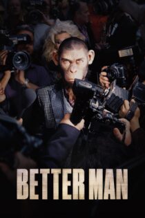 دانلود فیلم Better Man 2024 بدون سانسور با پخش آنلاین
