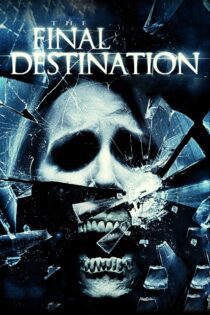 دانلود فیلم The Final Destination 2009 بدون سانسور با پخش آنلاین دانلود فیلم The Final Destination 2009 بدون سانسور با پخش آنلاین