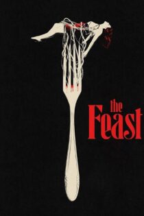 دانلود فیلم The Feast 2021 بدون سانسور با پخش آنلاین