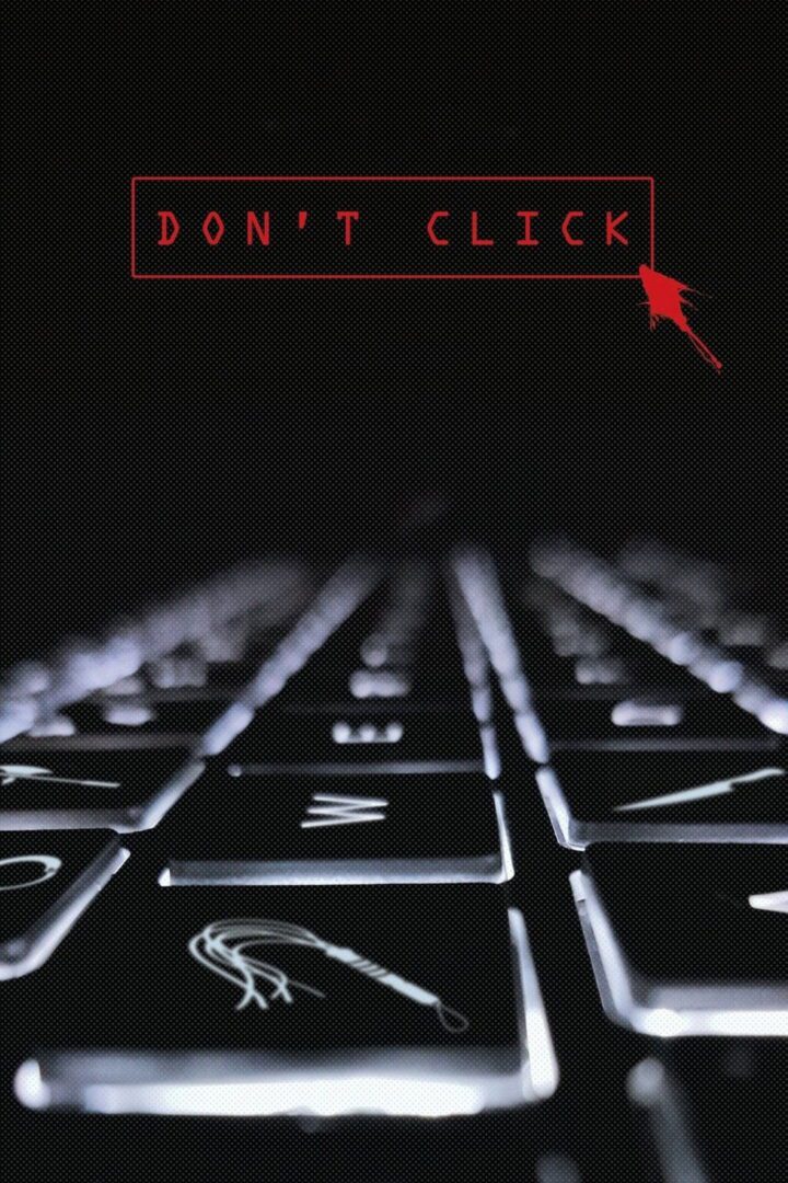 دانلود فیلم Don’t Click 2020 بدون سانسور با پخش آنلاین