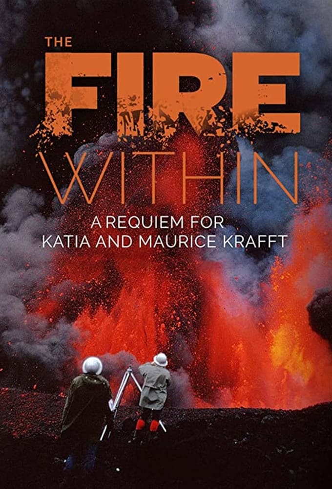 دانلود فیلم The Fire Within: A Requiem for Katia and Maurice Krafft 2022 بدون سانسور با پخش آنلاین