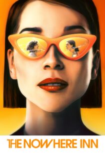 دانلود فیلم The Nowhere Inn 2020 بدون سانسور با پخش آنلاین