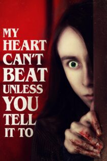 دانلود فیلم My Heart Can’t Beat Unless You Tell It To 2020 بدون سانسور با پخش آنلاین