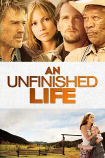دانلود فیلم An Unfinished Life 2005 بدون سانسور با پخش آنلاین دانلود فیلم An Unfinished Life 2005 بدون سانسور با پخش آنلاین