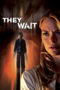 دانلود فیلم They Wait 2007 بدون سانسور با پخش آنلاین دانلود فیلم They Wait 2007 بدون سانسور با پخش آنلاین