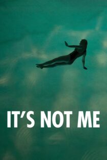 دانلود فیلم It’s Not Me 2024 بدون سانسور با پخش آنلاین دانلود فیلم It’s Not Me 2024 بدون سانسور با پخش آنلاین
