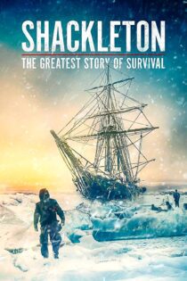 دانلود فیلم Shackleton: The Greatest Story of Survival 2023 بدون سانسور با پخش آنلاین دانلود فیلم Shackleton: The Greatest Story of Survival 2023 بدون سانسور با پخش آنلاین
