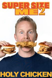 دانلود فیلم Super Size Me 2: Holy Chicken! 2017 بدون سانسور با پخش آنلاین دانلود فیلم Super Size Me 2: Holy Chicken! 2017 بدون سانسور با پخش آنلاین