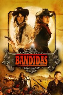 دانلود فیلم Bandidas 2006 بدون سانسور با پخش آنلاین دانلود فیلم Bandidas 2006 بدون سانسور با پخش آنلاین