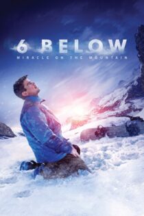 دانلود فیلم 6 Below: Miracle on the Mountain 2017 بدون سانسور با پخش آنلاین