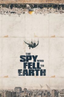 دانلود فیلم The Spy Who Fell to Earth 2019 بدون سانسور با پخش آنلاین