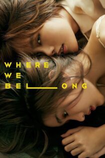 دانلود فیلم Where We Belong 2019 بدون سانسور با پخش آنلاین دانلود فیلم Where We Belong 2019 بدون سانسور با پخش آنلاین