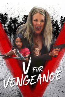 دانلود فیلم V for Vengeance 2022 بدون سانسور با پخش آنلاین دانلود فیلم V for Vengeance 2022 بدون سانسور با پخش آنلاین
