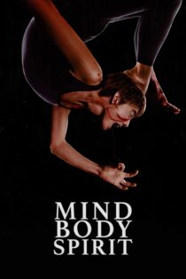 دانلود فیلم Mind Body Spirit 2023 بدون سانسور با پخش آنلاین