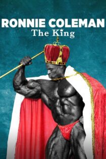 دانلود فیلم Ronnie Coleman: The King 2018 بدون سانسور با پخش آنلاین