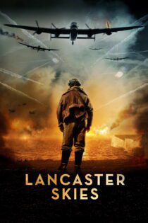دانلود فیلم Lancaster Skies 2019 بدون سانسور با پخش آنلاین