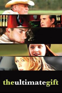 دانلود فیلم The Ultimate Gift 2006 بدون سانسور با پخش آنلاین دانلود فیلم The Ultimate Gift 2006 بدون سانسور با پخش آنلاین